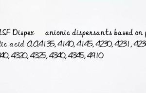 BASF Dispex® anionic dispersants based on polyacrylic acid AA4135, 4140, 4145, 4230, 4231, 4234, 4240, 4320, 4325, 4340, 4345, 4910