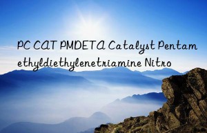 PC CAT PMDETA Catalyst Pentamethyldiethylenetriamine Nitro