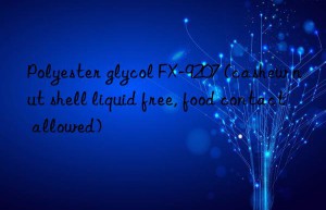 Polyester glycol FX-9207 (cashew nut shell liquid free, food contact allowed)