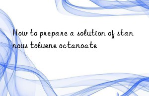 How to prepare a solution of stannous toluene octanoate