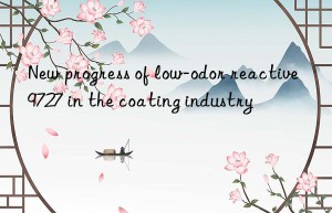 New progress of low-odor reactive 9727 in the coating industry