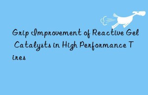 Grip Improvement of Reactive Gel Catalysts in High Performance Tires