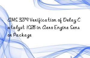 AMS 3279 Verification of Delay Catalyst 1028 in Aero Engine Sensor Package