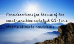 Considerations for the use of thermal-sensitive catalyst SA-1 in extreme climate conditions