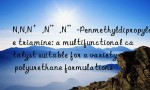 N,N,N’,N”,N”-Penmethyldipropylene triamine: a multifunctional catalyst suitable for a variety of polyurethane formulations