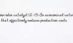 Low-odor catalyst LE-15: An economical catalyst that effectively reduces production costs