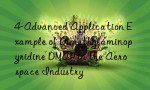 4-Advanced Application Example of Dimethylaminopyridine DMAP in the Aerospace Industry