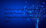 The Secret of High-Performance Household Products: Application of Polyurethane Sponge Whitening Agent