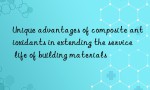 Unique advantages of composite antioxidants in extending the service life of building materials