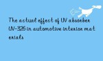 The actual effect of UV absorber UV-326 in automotive interior materials