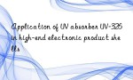 Application of UV absorber UV-326 in high-end electronic product shells